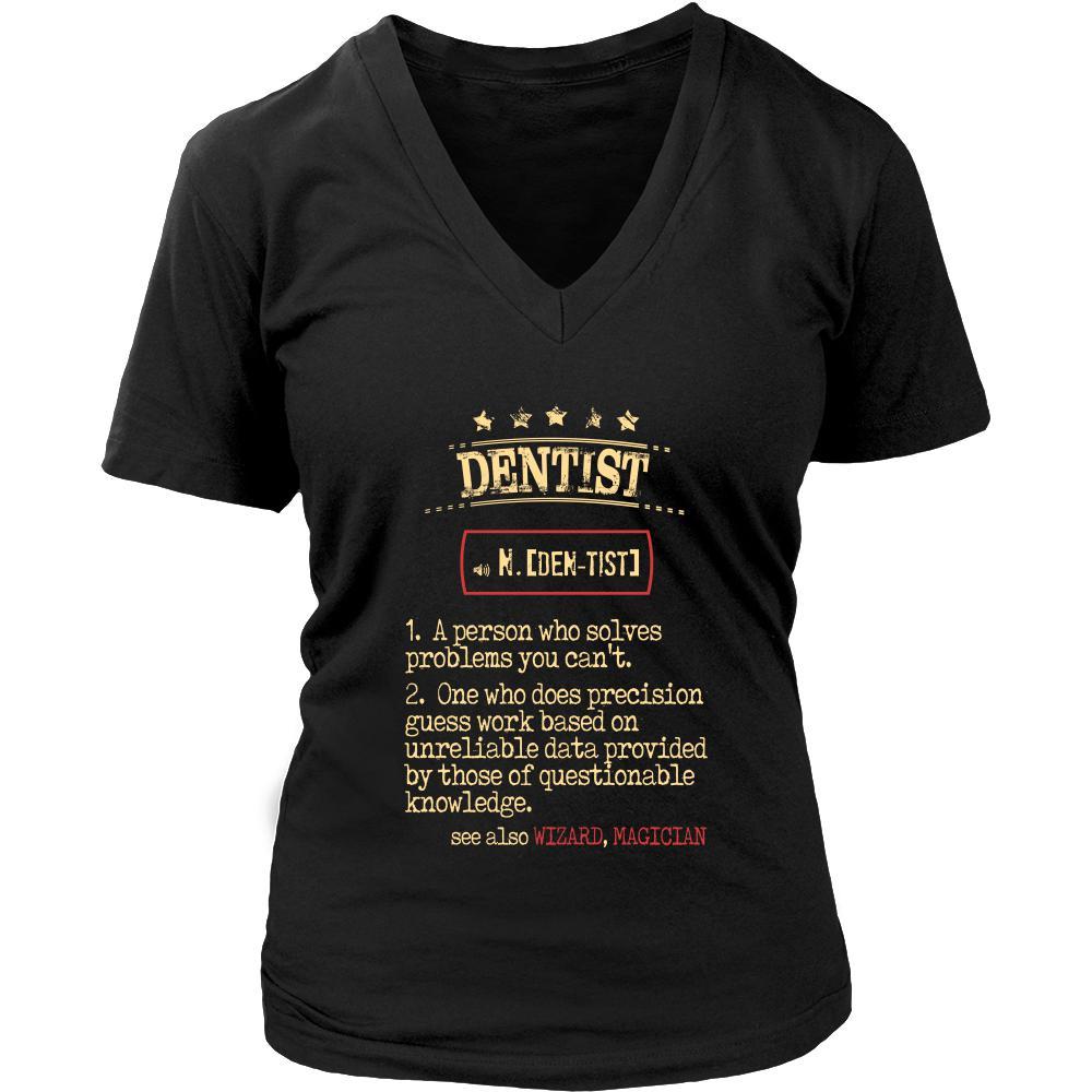 Dentist Shirt - Dentist a person who solves problems you can't. see also WIZARD, MAGICIAN Profession Gift-T-shirt-Teelime | shirts-hoodies-mugs