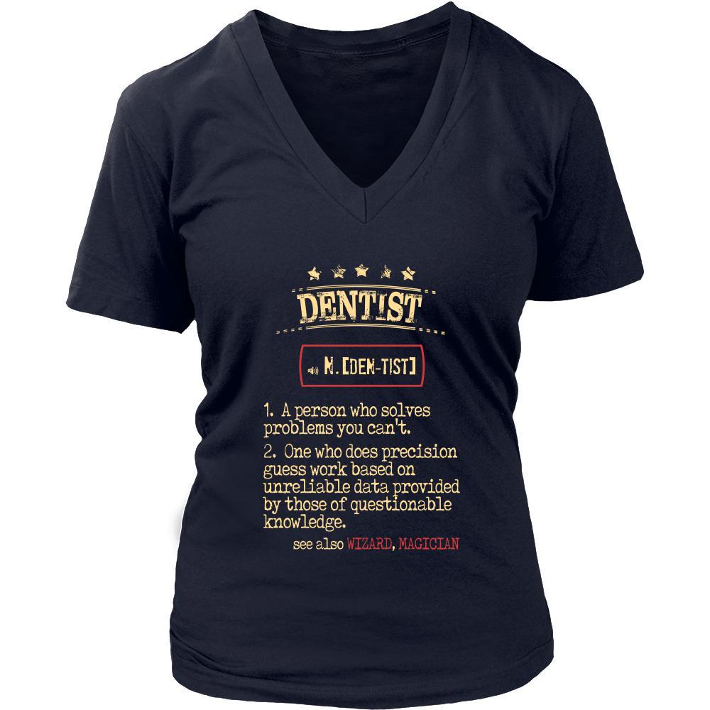 Dentist Shirt - Dentist a person who solves problems you can't. see also WIZARD, MAGICIAN Profession Gift-T-shirt-Teelime | shirts-hoodies-mugs