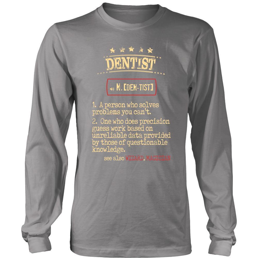Dentist Shirt - Dentist a person who solves problems you can't. see also WIZARD, MAGICIAN Profession Gift-T-shirt-Teelime | shirts-hoodies-mugs