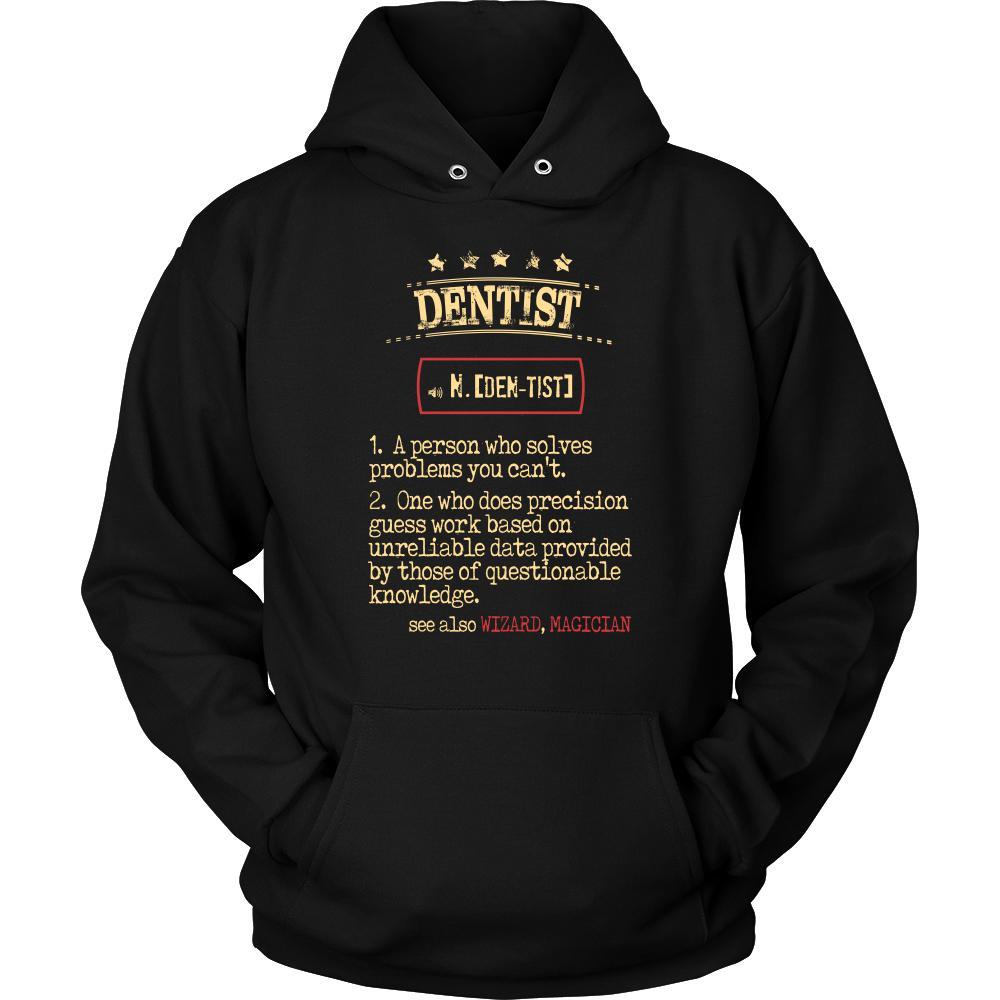 Dentist Shirt - Dentist a person who solves problems you can't. see also WIZARD, MAGICIAN Profession Gift-T-shirt-Teelime | shirts-hoodies-mugs