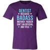 Dentist Shirt - Dentist because badass mother fucker isn't an official job title - Profession Gift-T-shirt-Teelime | shirts-hoodies-mugs