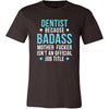 Dentist Shirt - Dentist because badass mother fucker isn't an official job title - Profession Gift-T-shirt-Teelime | shirts-hoodies-mugs