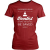Dentist Shirt - Everyone relax the Dentist is here, the day will be save shortly - Profession Gift-T-shirt-Teelime | shirts-hoodies-mugs