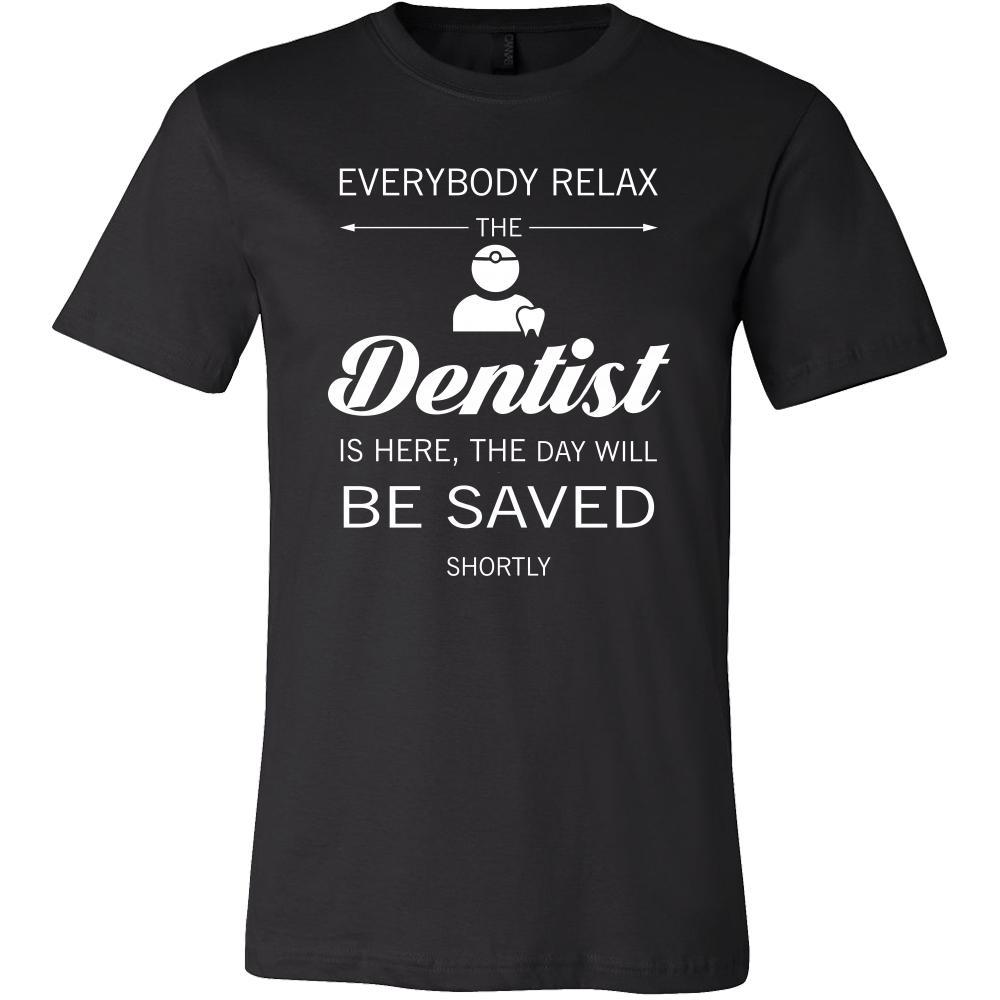 Dentist Shirt - Everyone relax the Dentist is here, the day will be save shortly - Profession Gift-T-shirt-Teelime | shirts-hoodies-mugs