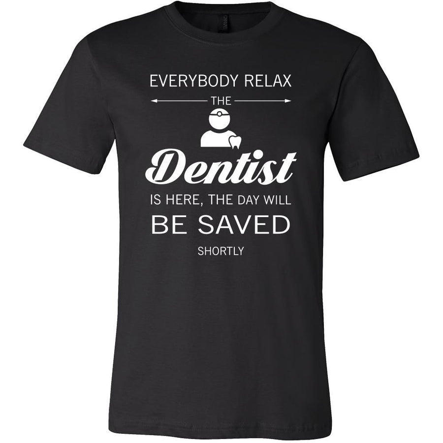 Dentist Shirt - Everyone relax the Dentist is here, the day will be save shortly - Profession Gift-T-shirt-Teelime | shirts-hoodies-mugs