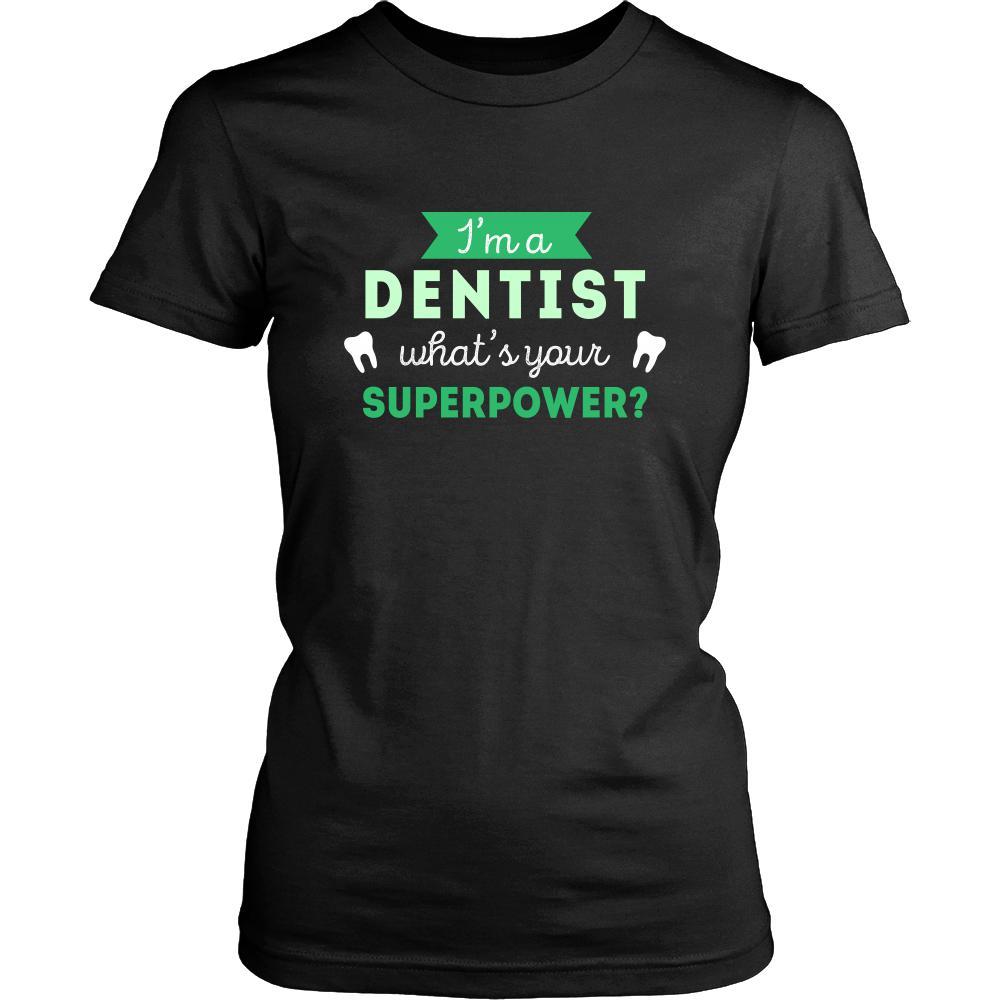 Dentist Shirt - I'm a Dentist, what's your superpower? - Profession Gift-T-shirt-Teelime | shirts-hoodies-mugs