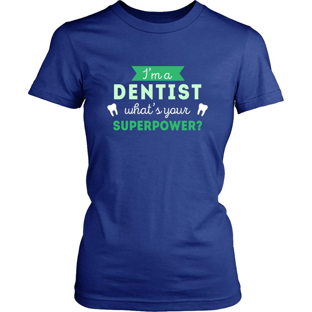 Dentist Shirt - I'm a Dentist, what's your superpower? - Profession Gift-T-shirt-Teelime | shirts-hoodies-mugs