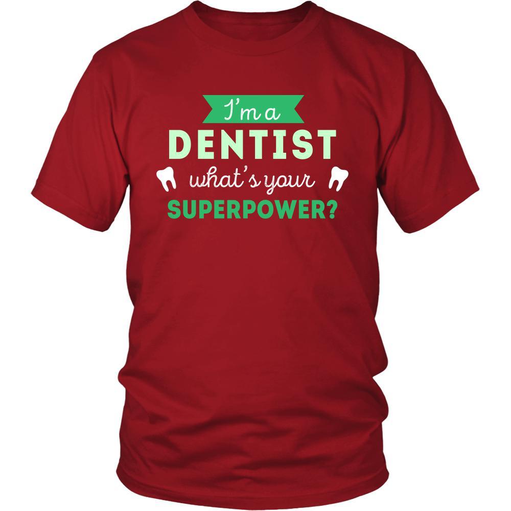 Dentist Shirt - I'm a Dentist, what's your superpower? - Profession Gift-T-shirt-Teelime | shirts-hoodies-mugs