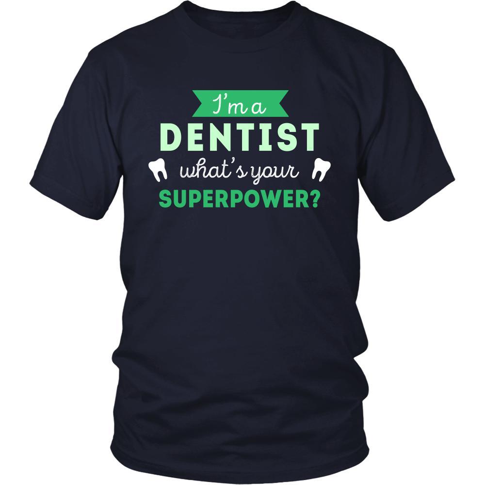 Dentist Shirt - I'm a Dentist, what's your superpower? - Profession Gift-T-shirt-Teelime | shirts-hoodies-mugs