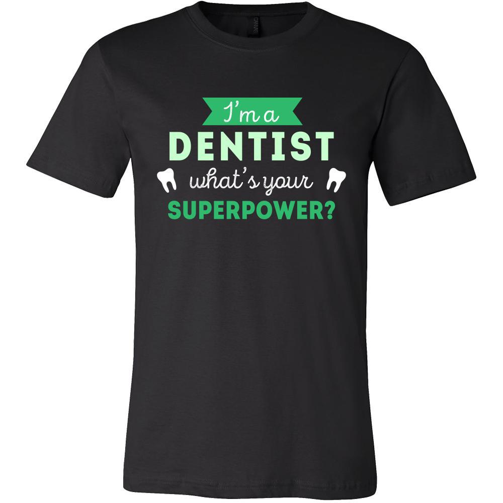 Dentist Shirt - I'm a Dentist, what's your superpower? - Profession Gift-T-shirt-Teelime | shirts-hoodies-mugs