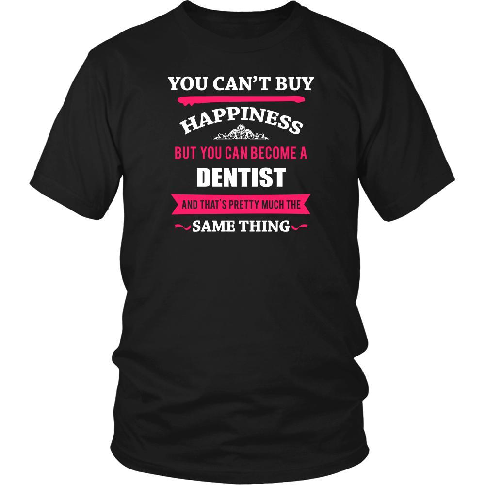 Dentist Shirt - You can't buy happiness but you can become a Dentist and that's pretty much the same thing Profession-T-shirt-Teelime | shirts-hoodies-mugs