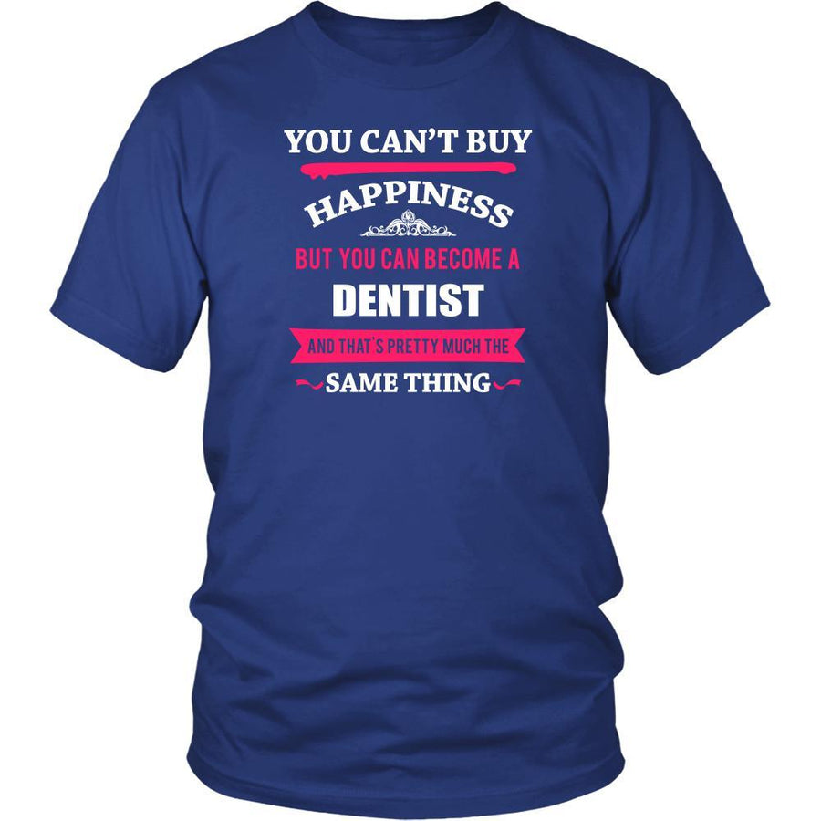 Dentist Shirt - You can't buy happiness but you can become a Dentist and that's pretty much the same thing Profession-T-shirt-Teelime | shirts-hoodies-mugs