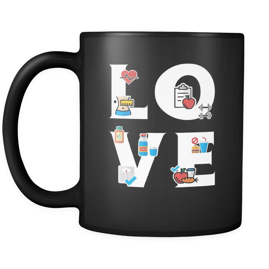 Dietitian / Nutritionist - LOVE Dietitian / Nutritionist - 11oz Black Mug-Drinkware-Teelime | shirts-hoodies-mugs