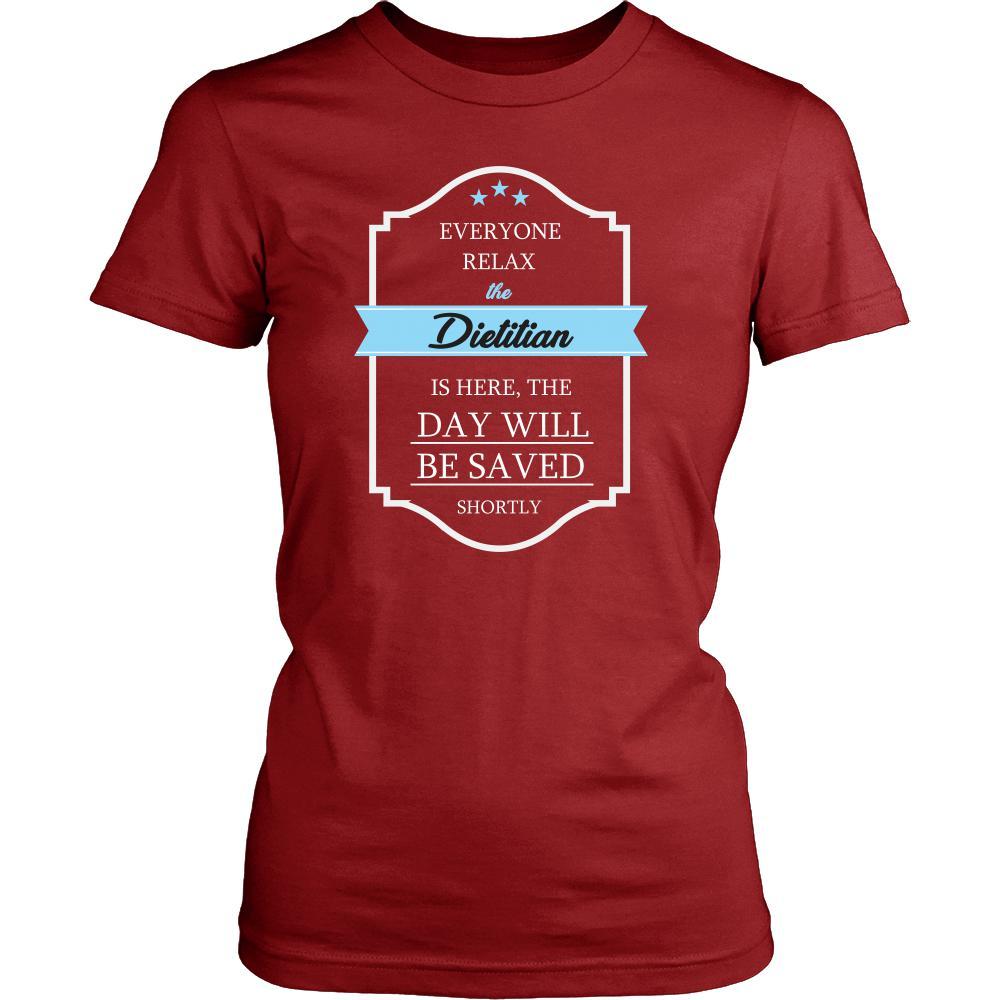 Dietitian Shirt - Everyone relax the Dietitian is here, the day will be save shortly - Profession Gift-T-shirt-Teelime | shirts-hoodies-mugs
