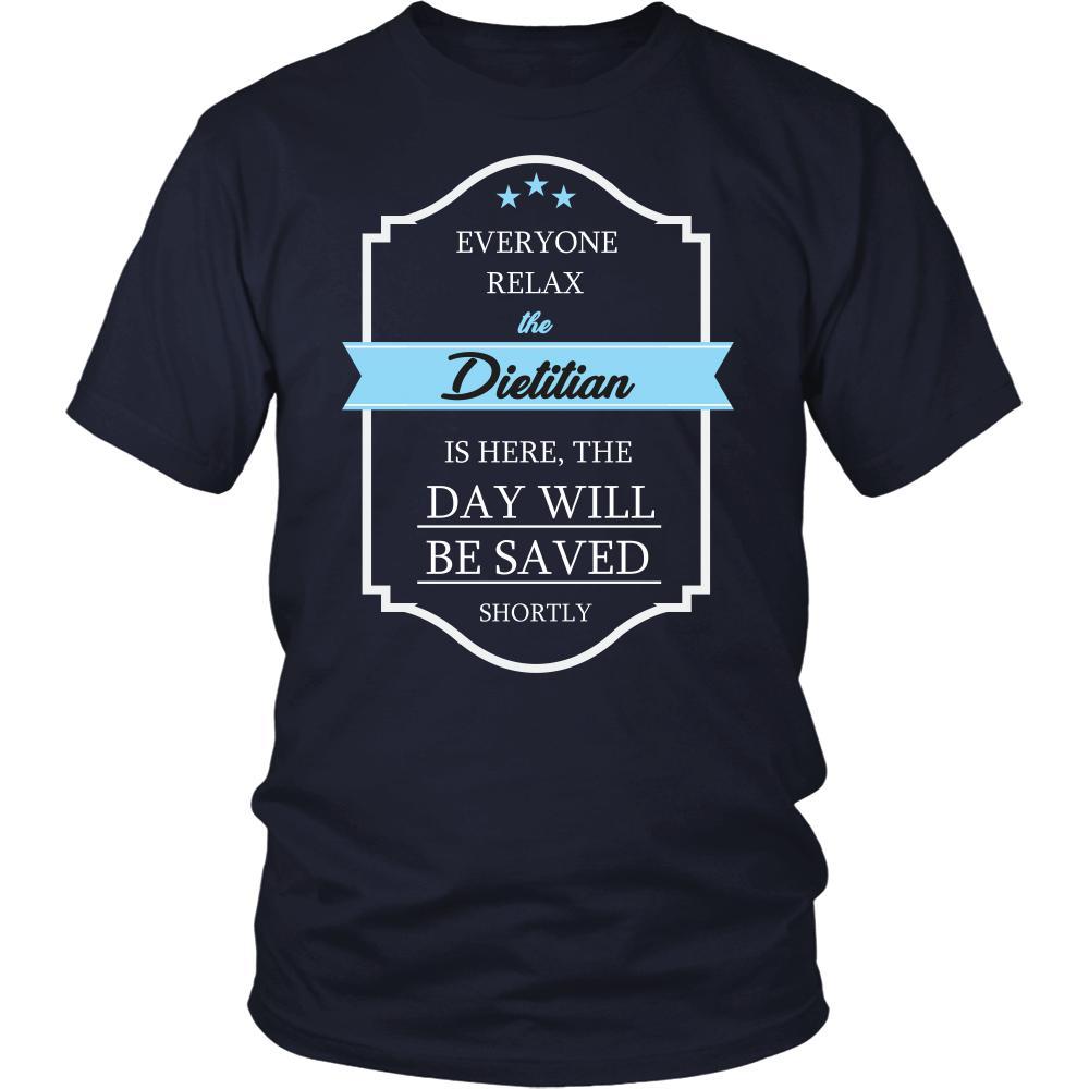 Dietitian Shirt - Everyone relax the Dietitian is here, the day will be save shortly - Profession Gift-T-shirt-Teelime | shirts-hoodies-mugs