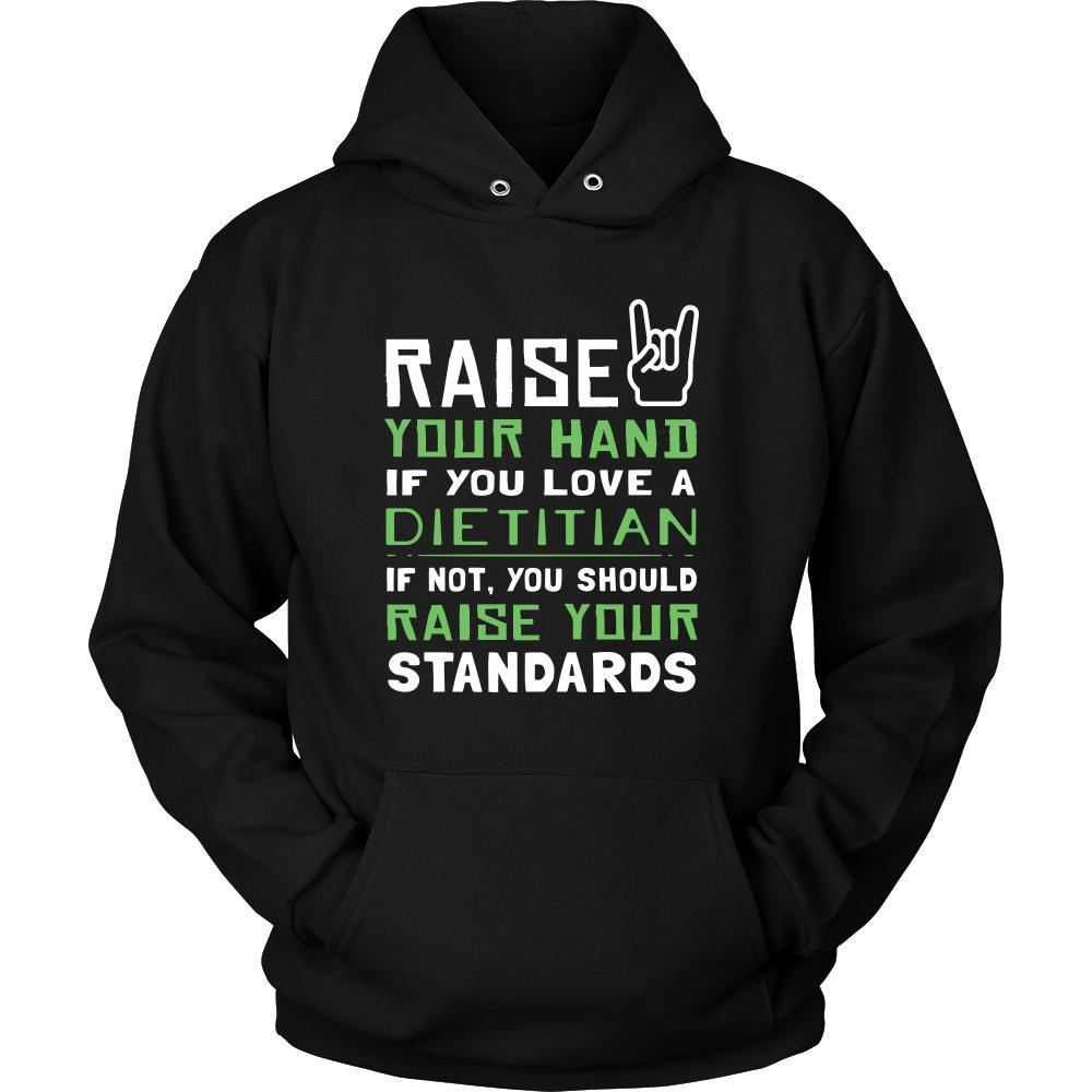 Dietitian Shirt - Raise your hand if you love Dietitian, if not raise your standards - Profession Gift-T-shirt-Teelime | shirts-hoodies-mugs