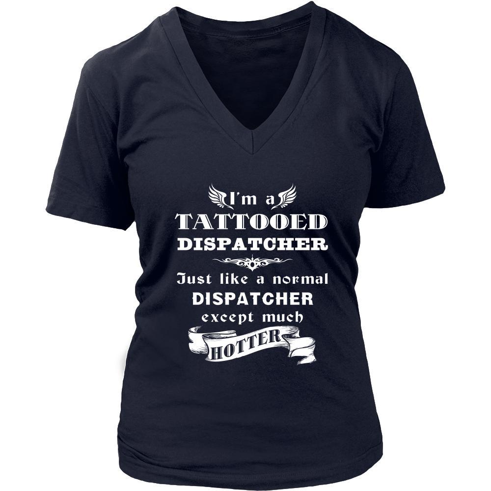 Dispatcher - I'm a Tattooed Dispatcher,... much hotter - Profession/Job Shirt-T-shirt-Teelime | shirts-hoodies-mugs