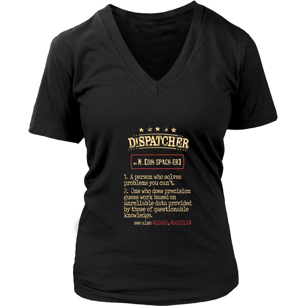 Dispatcher Shirt - Dispatcher a person who solves problems you can't. see also WIZARD, MAGICIAN Profession Gift-T-shirt-Teelime | shirts-hoodies-mugs