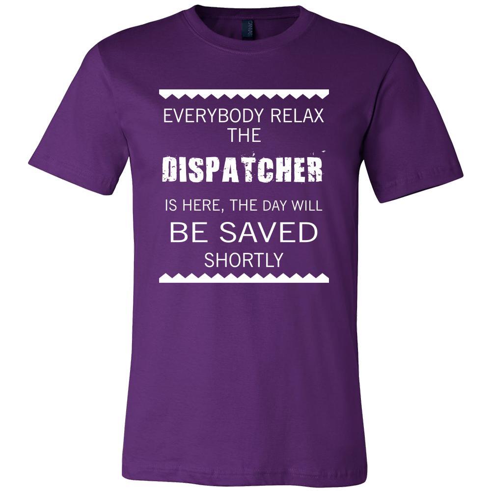 Dispatcher Shirt - Everyone relax the Dispatcher is here, the day will be save shortly - Profession Gift-T-shirt-Teelime | shirts-hoodies-mugs
