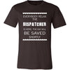 Dispatcher Shirt - Everyone relax the Dispatcher is here, the day will be save shortly - Profession Gift-T-shirt-Teelime | shirts-hoodies-mugs