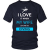 Diving Shirt - I love it when my wife lets me go Diving - Hobby Gift-T-shirt-Teelime | shirts-hoodies-mugs