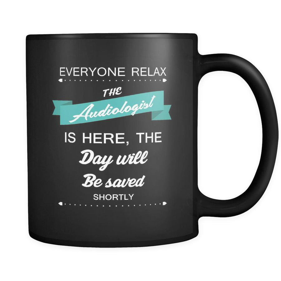 DJ - Everyone relax the DJ is here, the day will be save shortly - 11oz Black Mug-Drinkware-Teelime | shirts-hoodies-mugs