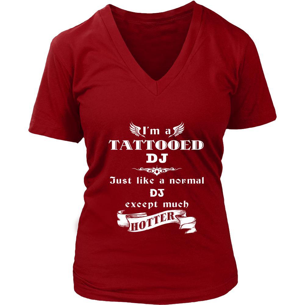 DJ - I'm a Tattooed DJ,... much hotter - Profession/Job Shirt-T-shirt-Teelime | shirts-hoodies-mugs