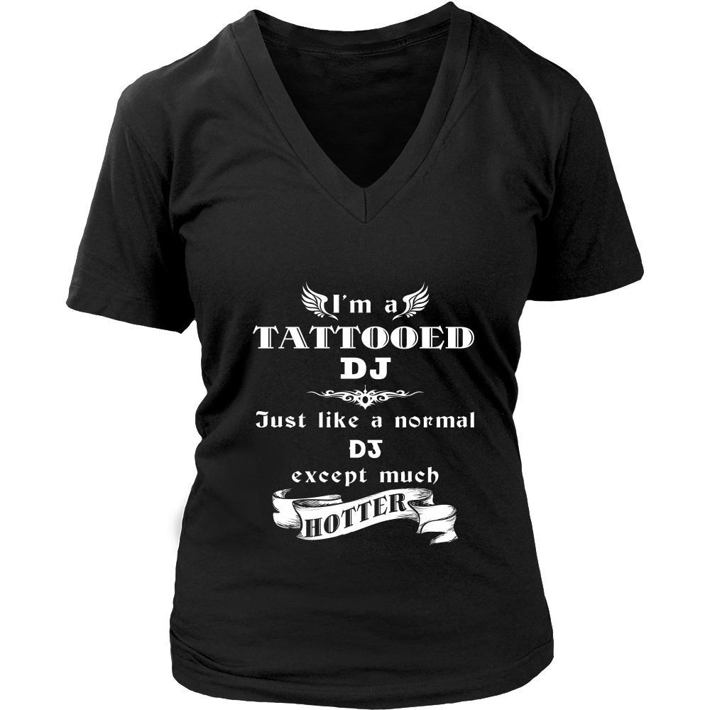 DJ - I'm a Tattooed DJ,... much hotter - Profession/Job Shirt-T-shirt-Teelime | shirts-hoodies-mugs