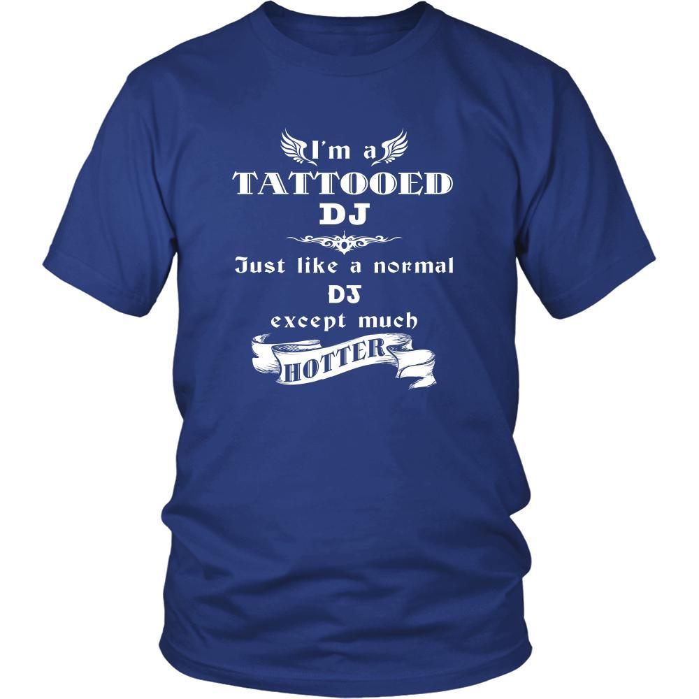 DJ - I'm a Tattooed DJ,... much hotter - Profession/Job Shirt-T-shirt-Teelime | shirts-hoodies-mugs