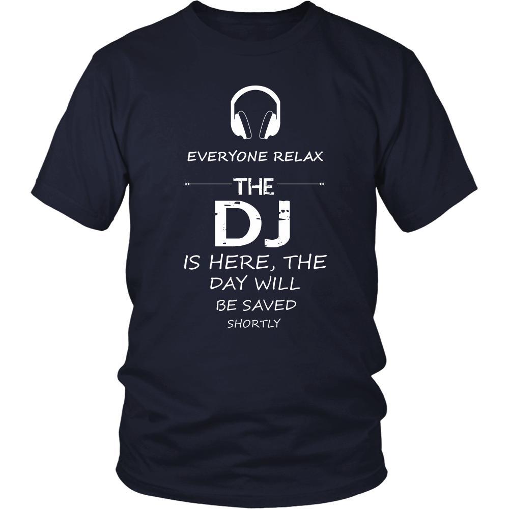 DJ Shirt - Everyone relax the DJ is here, the day will be save shortly - Profession Gift-T-shirt-Teelime | shirts-hoodies-mugs