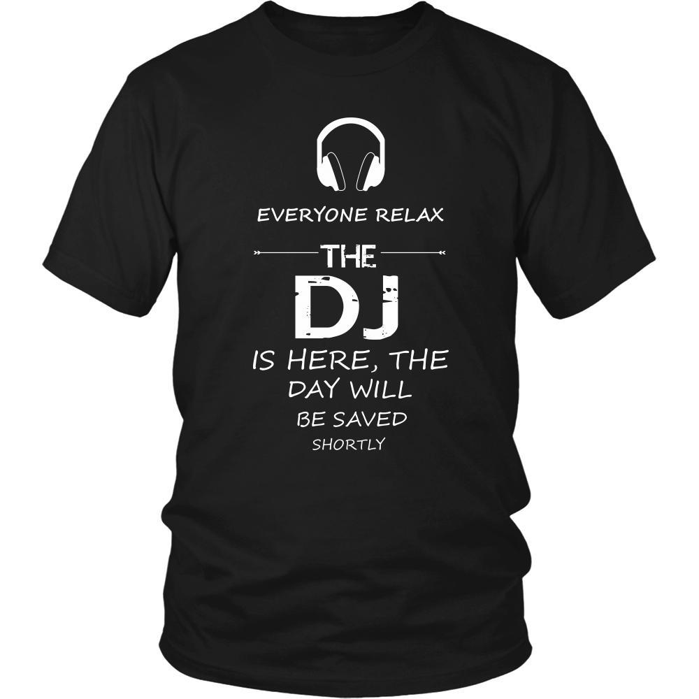 DJ Shirt - Everyone relax the DJ is here, the day will be save shortly - Profession Gift-T-shirt-Teelime | shirts-hoodies-mugs