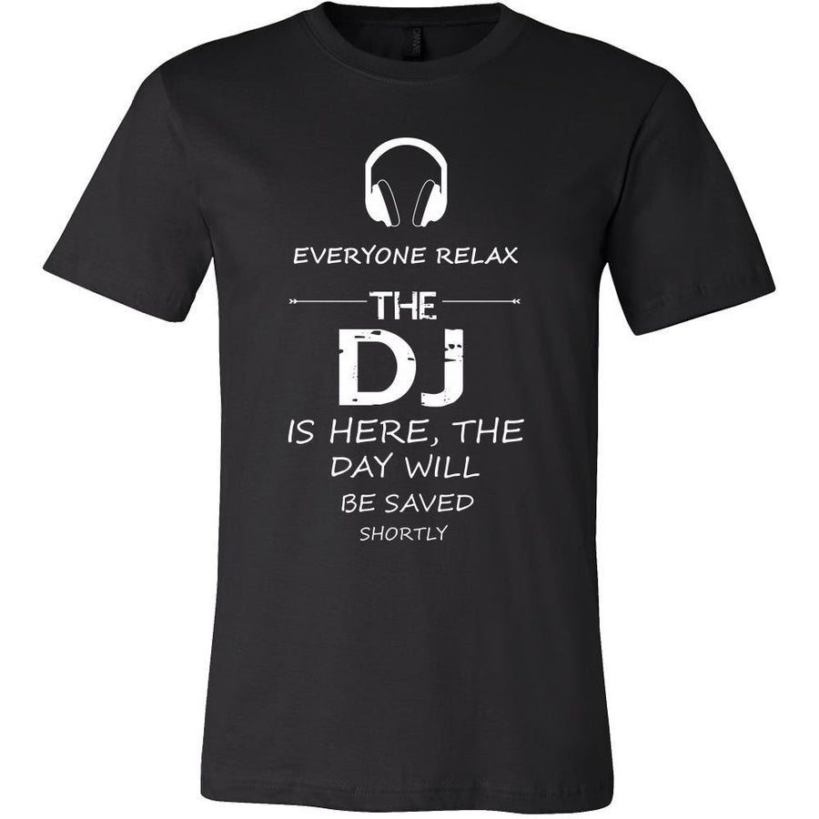 DJ Shirt - Everyone relax the DJ is here, the day will be save shortly - Profession Gift-T-shirt-Teelime | shirts-hoodies-mugs