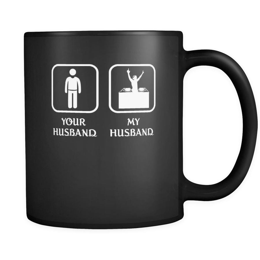 DJ - Your husband My husband - 11oz Black Mug-Drinkware-Teelime | shirts-hoodies-mugs