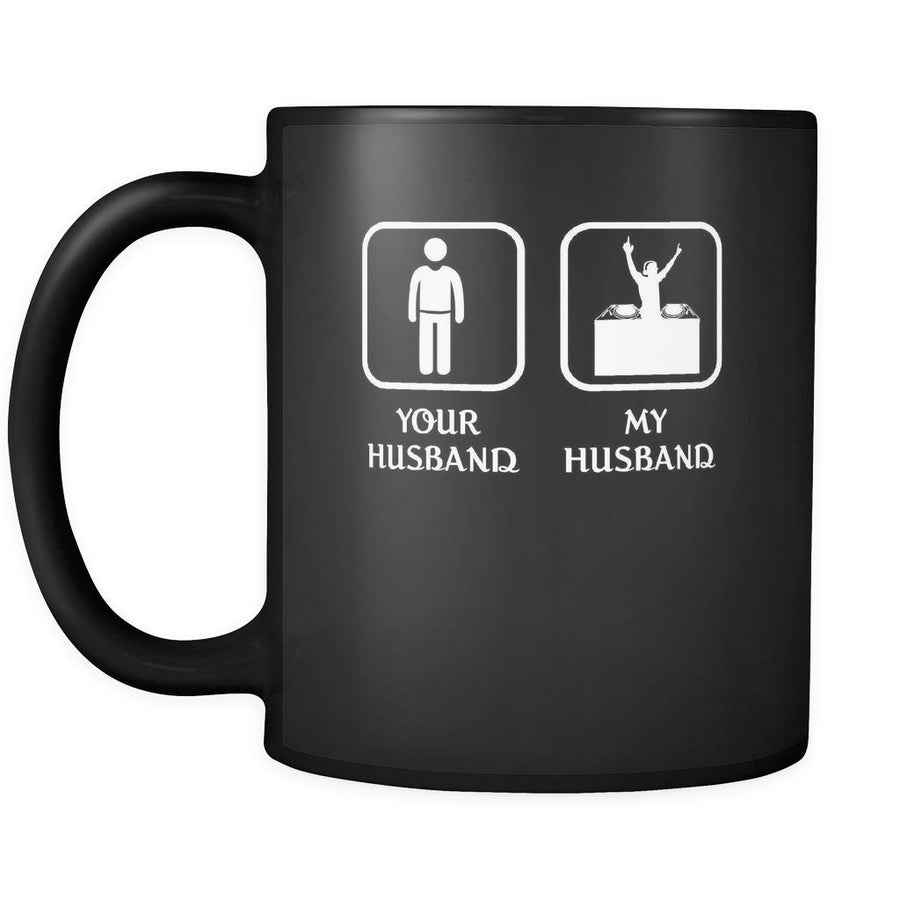 DJ - Your husband My husband - 11oz Black Mug-Drinkware-Teelime | shirts-hoodies-mugs
