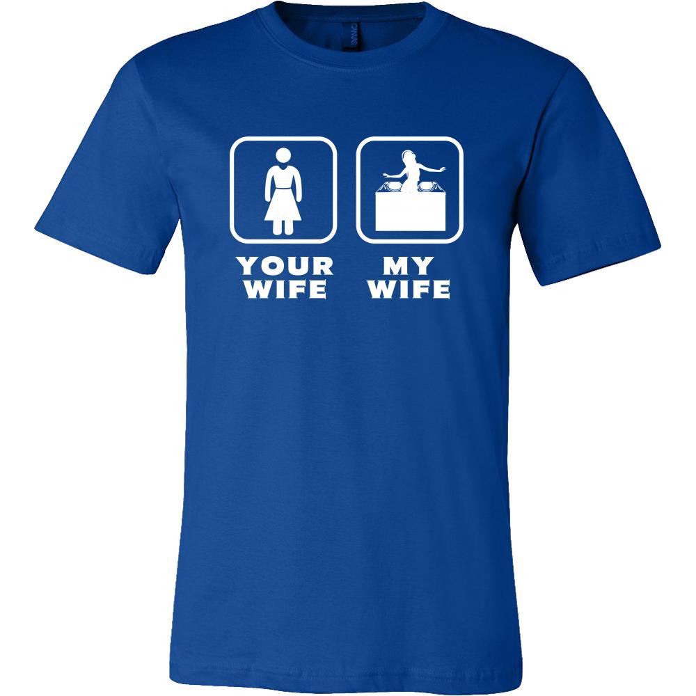 DJ - Your wife My wife - Father's Day Profession/Job Shirt-T-shirt-Teelime | shirts-hoodies-mugs