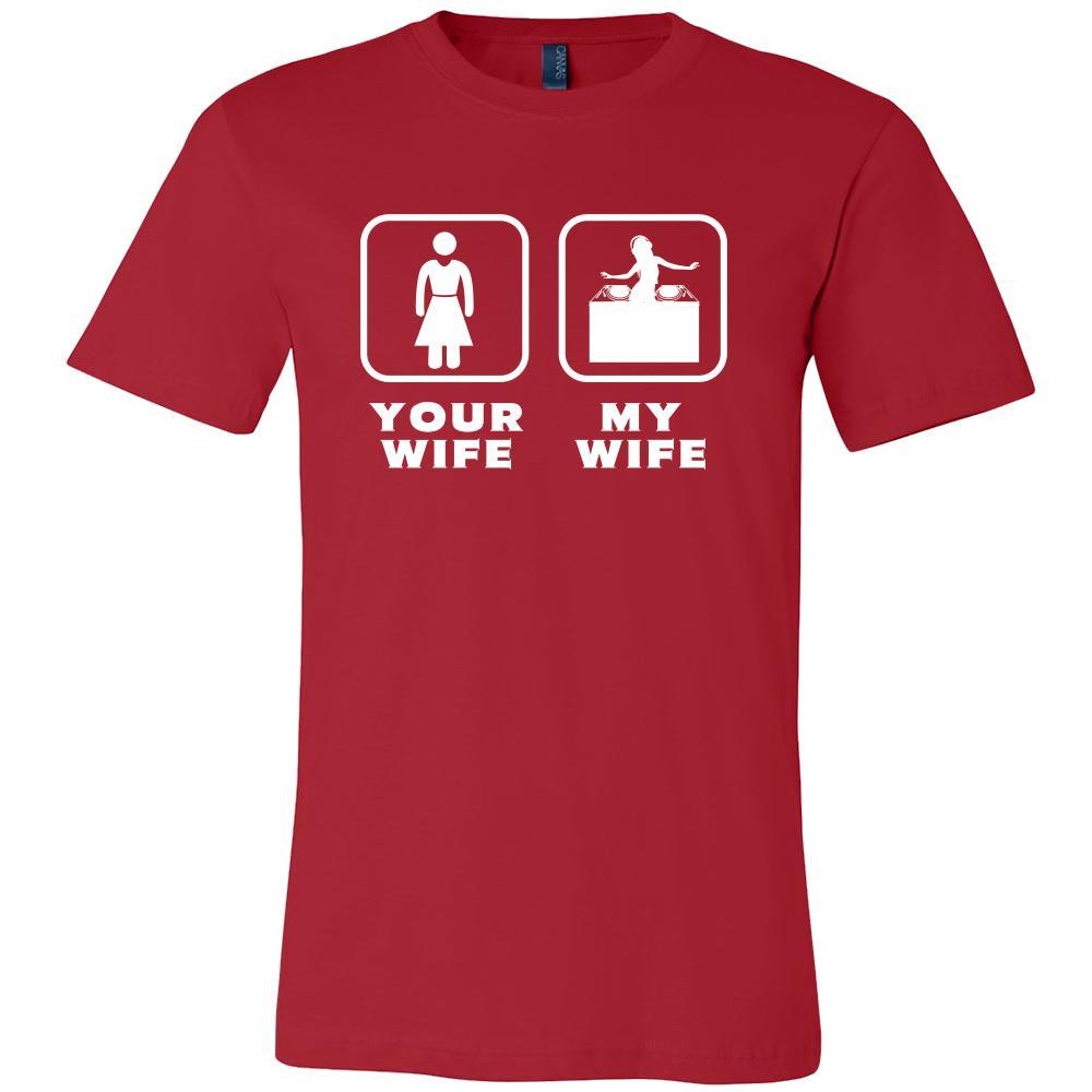 DJ - Your wife My wife - Father's Day Profession/Job Shirt-T-shirt-Teelime | shirts-hoodies-mugs