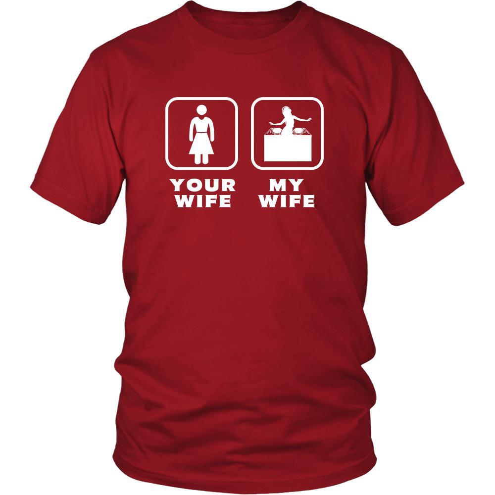 DJ - Your wife My wife - Father's Day Profession/Job Shirt-T-shirt-Teelime | shirts-hoodies-mugs