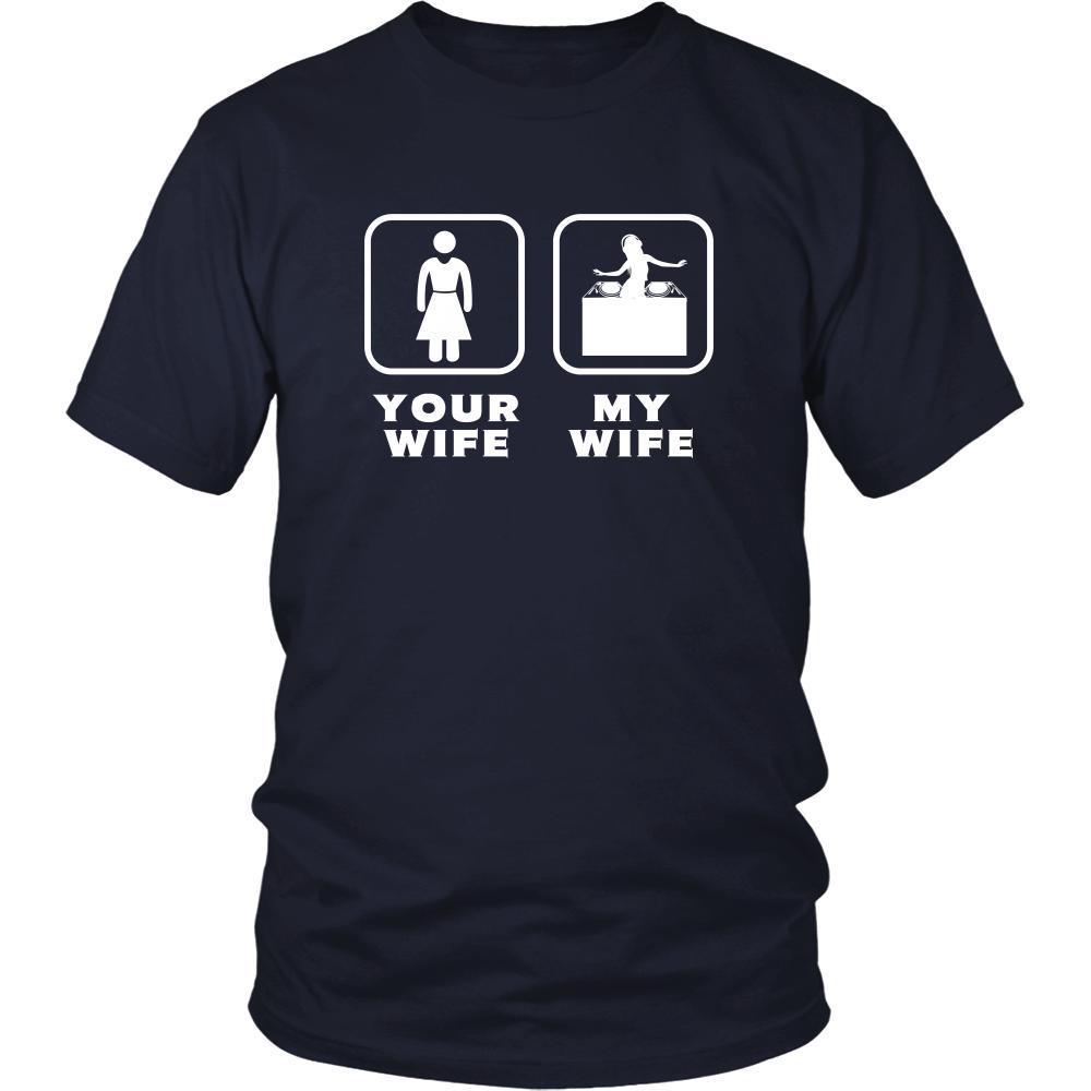 DJ - Your wife My wife - Father's Day Profession/Job Shirt-T-shirt-Teelime | shirts-hoodies-mugs