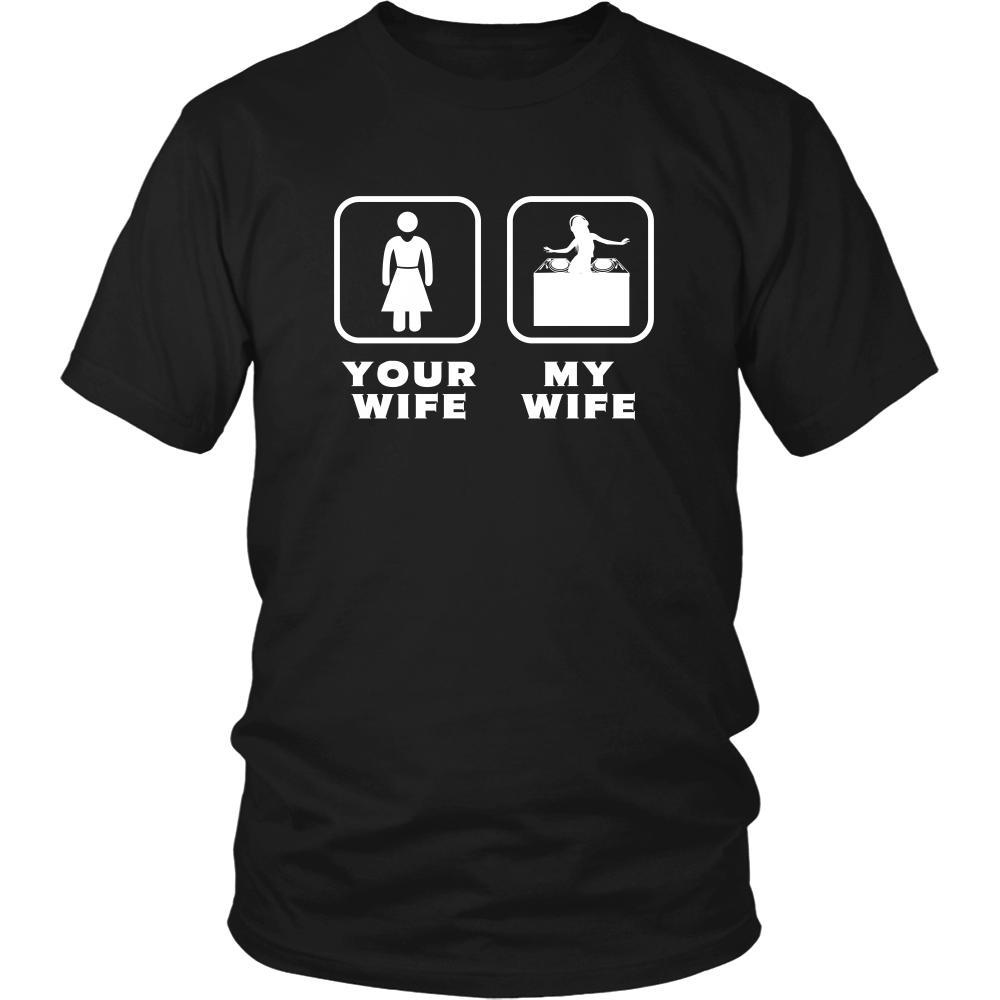DJ - Your wife My wife - Father's Day Profession/Job Shirt-T-shirt-Teelime | shirts-hoodies-mugs
