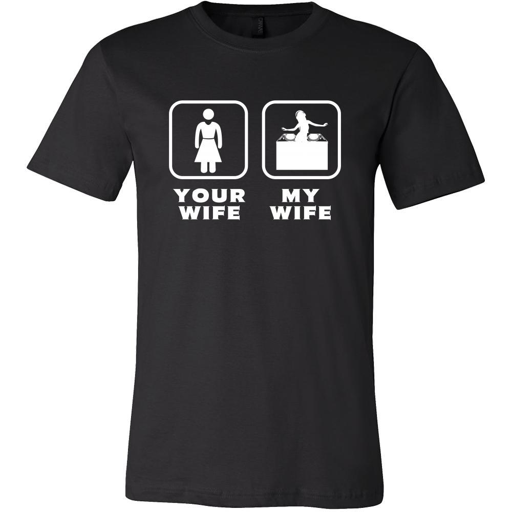 DJ - Your wife My wife - Father's Day Profession/Job Shirt-T-shirt-Teelime | shirts-hoodies-mugs