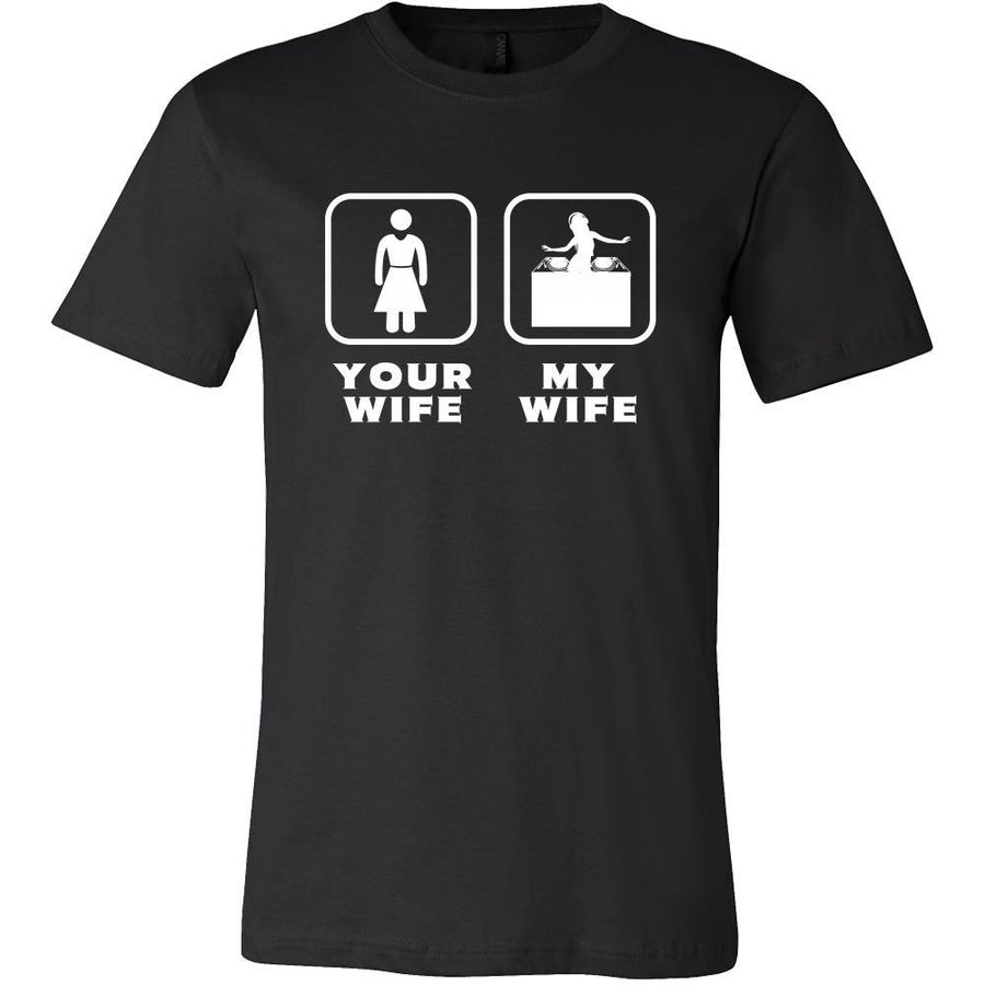DJ - Your wife My wife - Father's Day Profession/Job Shirt-T-shirt-Teelime | shirts-hoodies-mugs
