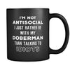Doberman I'm Not Antisocial I Just Rather Be With My Doberman Than ... 11oz Black Mug-Drinkware-Teelime | shirts-hoodies-mugs