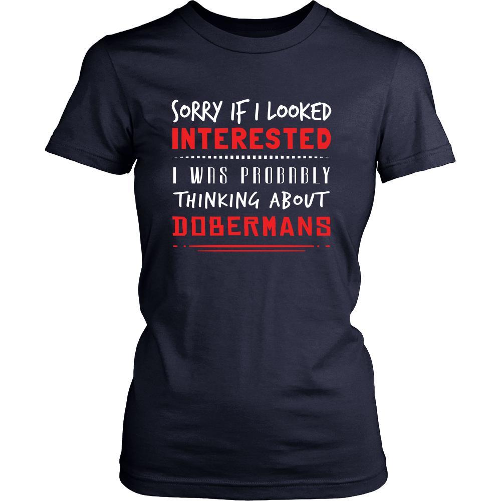 Doberman Shirt - Sorry If I Looked Interested, I think about Doberman - Dog Lover Gift-T-shirt-Teelime | shirts-hoodies-mugs