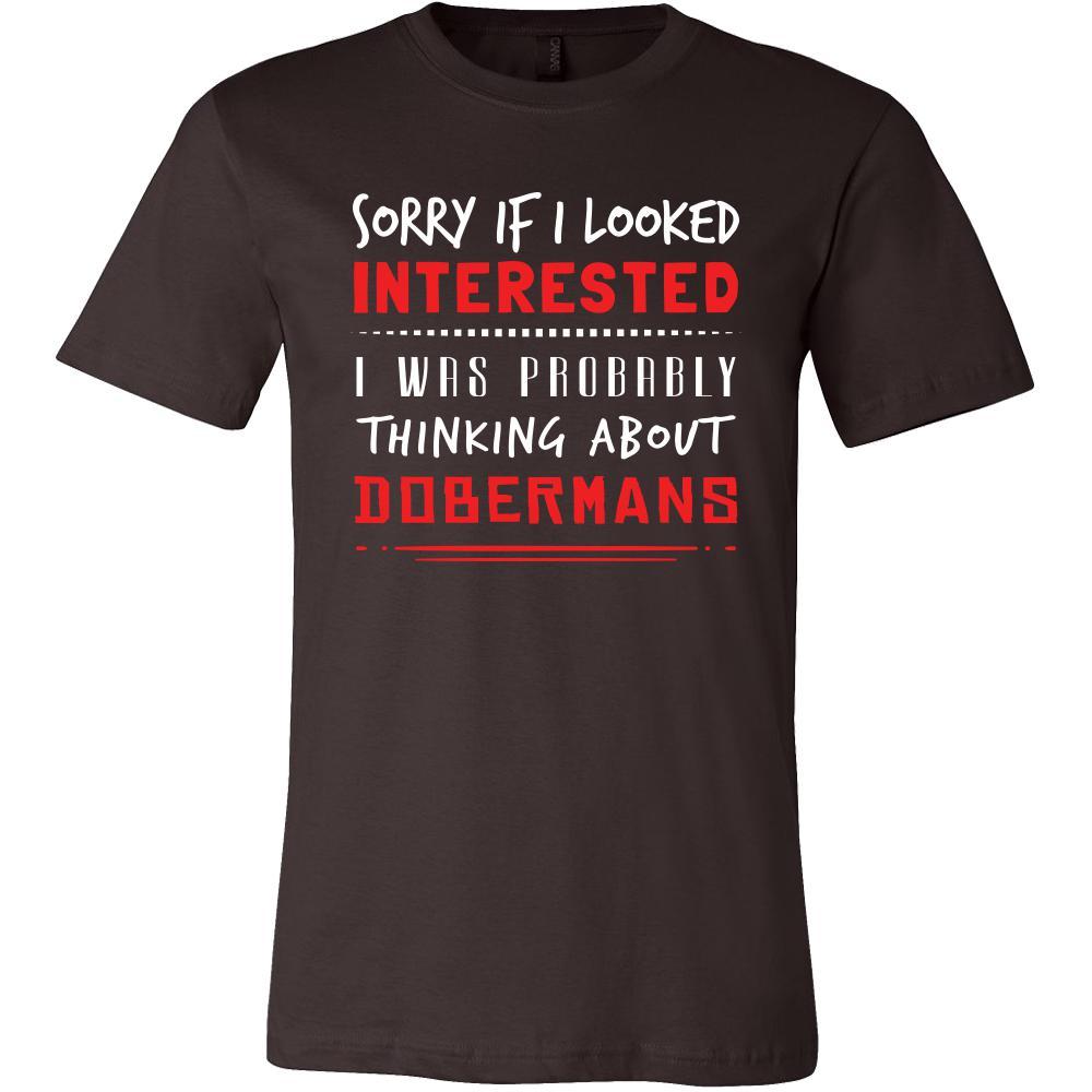 Doberman Shirt - Sorry If I Looked Interested, I think about Doberman - Dog Lover Gift-T-shirt-Teelime | shirts-hoodies-mugs