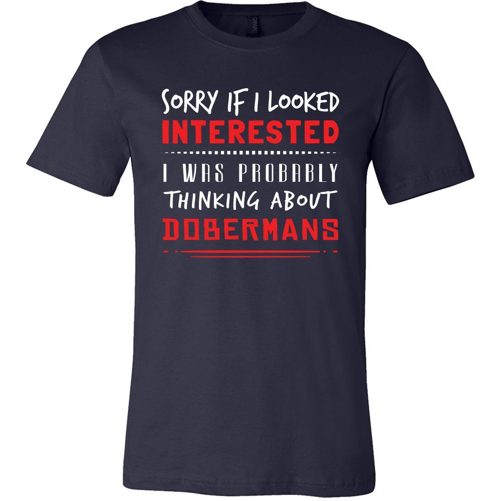 Doberman Shirt - Sorry If I Looked Interested, I think about Doberman - Dog Lover Gift-T-shirt-Teelime | shirts-hoodies-mugs