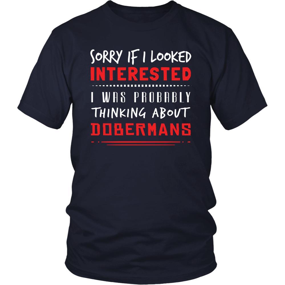 Doberman Shirt - Sorry If I Looked Interested, I think about Doberman - Dog Lover Gift-T-shirt-Teelime | shirts-hoodies-mugs