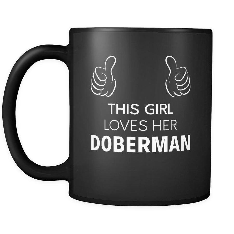 Doberman This Girl Loves Her Doberman 11oz Black Mug