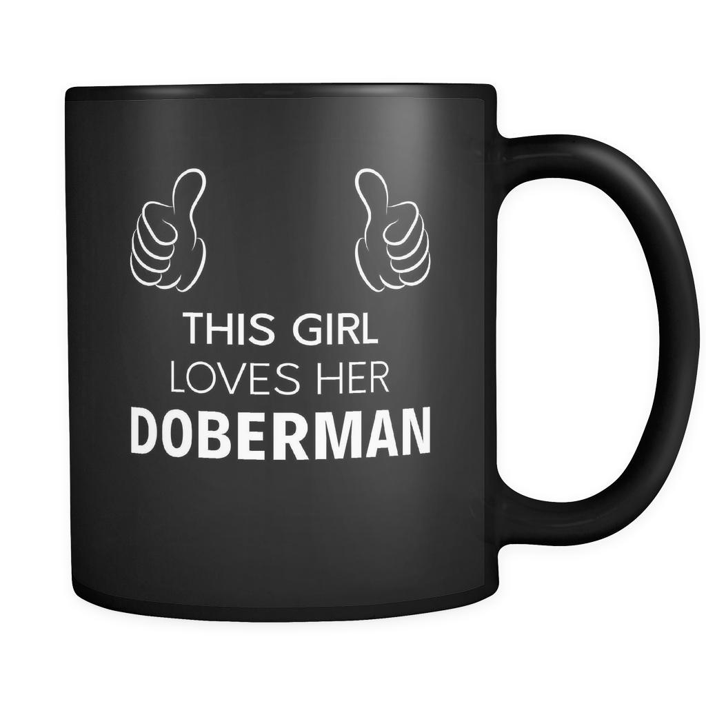 Doberman This Girl Loves Her Doberman 11oz Black Mug