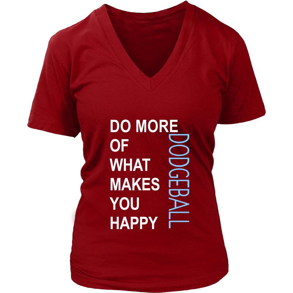 Dodgeball Shirt - Do more of what makes you happy Dodgeball- Hobby Gift-T-shirt-Teelime | shirts-hoodies-mugs