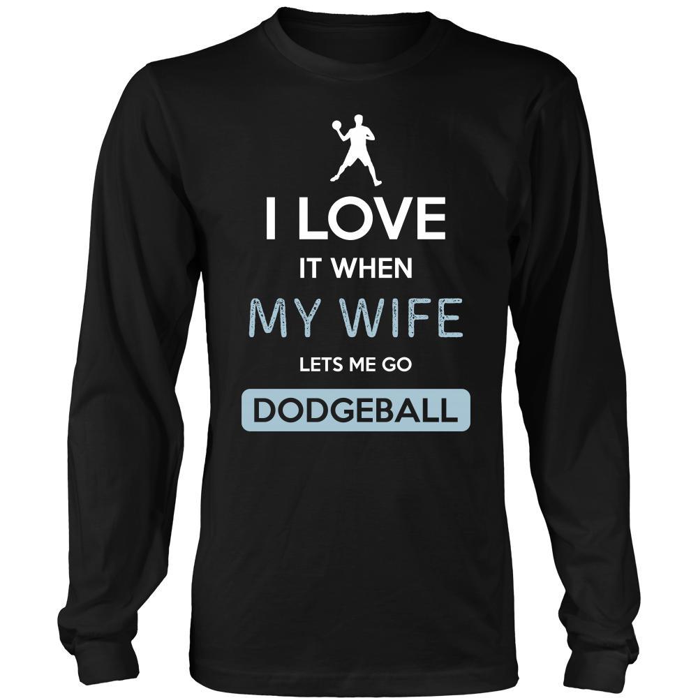 Dodgeball Shirt - I love it when my wife lets me go Dodgeball - Hobby Gift-T-shirt-Teelime | shirts-hoodies-mugs
